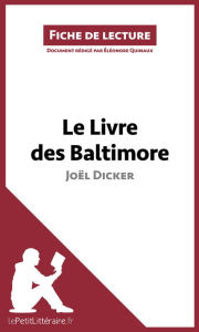 Title: Le Livre des Baltimore de Joël Dicker (Fiche de lecture): Analyse complète et résumé détaillé de l'oeuvre, Author: lePetitLitteraire