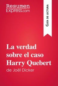 Title: La verdad sobre el caso Harry Quebert de Joël Dicker (Guía de lectura): Resumen y análisis completo, Author: Luigia Pattano