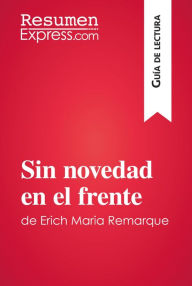 Title: Sin novedad en el frente de Erich Maria Remarque (Guía de lectura): Resumen y análisis completo, Author: ResumenExpress
