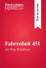 Fahrenheit 451 de Ray Bradbury (Guía de lectura): Resumen y análisis completo