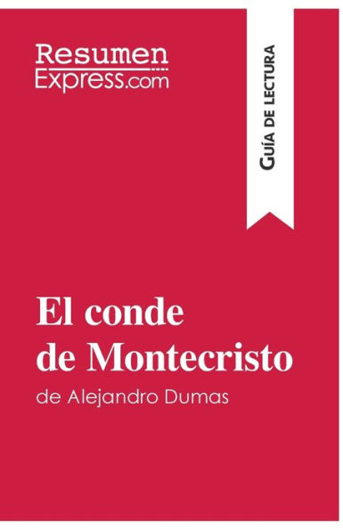El conde de Montecristo Alejandro Dumas (Guía lectura): Resumen y análisis completo