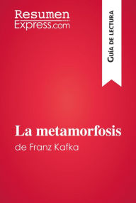Title: La metamorfosis de Franz Kafka (Guía de lectura): Resumen y análisis completo, Author: ResumenExpress