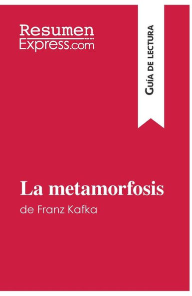 La metamorfosis de Franz Kafka (Guía lectura): Resumen y análisis completo