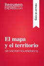 El mapa y el territorio de Michel Houellebecq (Guía de lectura): Resumen y análisis completo