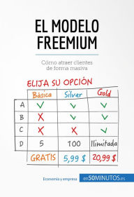 Title: El modelo Freemium: Cómo atraer clientes de forma masiva, Author: 50Minutos