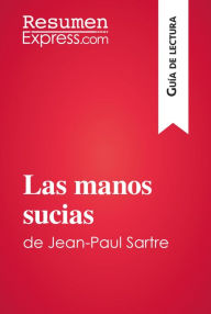 Title: Las manos sucias de Jean-Paul Sartre (Guía de lectura): Resumen y análisis completo, Author: ResumenExpress