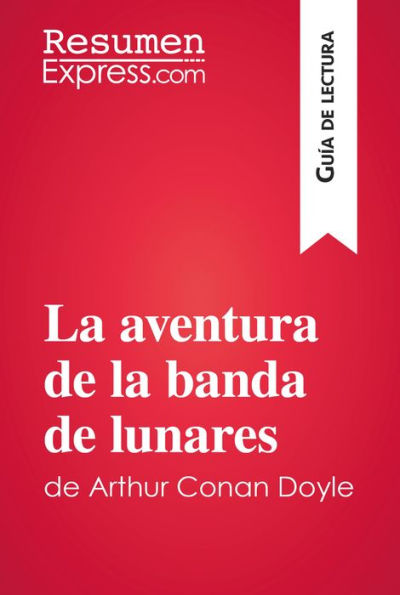 La aventura de la banda de lunares de Arthur Conan Doyle (Guía de lectura): Resumen y análisis completo