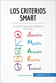 Title: Los criterios SMART: El método para fijar objetivos con éxito, Author: Guillaume Steffens