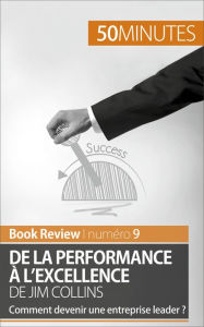 Title: De la performance à l'excellence de Jim Collins (analyse de livre): Comment devenir une entreprise leader ?, Author: Maxime Rahier