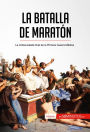 La batalla de Maratón: La mítica batalla final de la Primera Guerra Médica