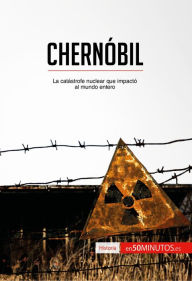 Title: Chernóbil: La catástrofe nuclear que impactó al mundo entero, Author: 50Minutos