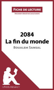 Title: 2084. La fin du monde de Boualem Sansal (Fiche de lecture): Analyse complète et résumé détaillé de l'oeuvre, Author: lePetitLitteraire