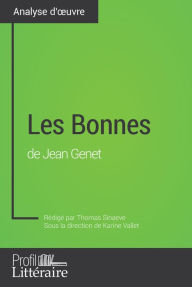 Title: Les Bonnes de Jean Genet (Analyse approfondie): Approfondissez votre lecture de cette ouvre avec notre profil littéraire (résumé, fiche de lecture et axes de lecture), Author: Thomas Sinaeve