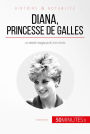 Diana, princesse de Galles: Le destin tragique d'une icône