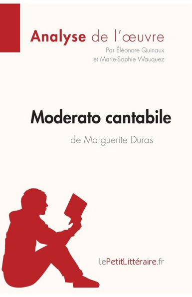 Moderato cantabile de Marguerite Duras (Analyse l'ouvre): Comprendre la littérature avec lePetitLittéraire.fr
