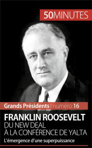 Title: Franklin Roosevelt. Du New Deal à la conférence de Yalta: L'émergence d'une superpuissance, Author: Thomas Melchers