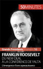 Franklin Roosevelt. Du New Deal à la conférence de Yalta: L'émergence d'une superpuissance