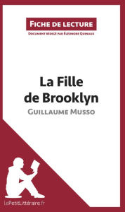 Title: La Fille de Brooklyn de Guillaume Musso (Fiche de lecture): Analyse complète et résumé détaillé de l'oeuvre, Author: lePetitLitteraire