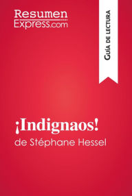 Title: ¡Indignaos! de Stéphane Hessel (Guía de lectura): Resumen y análisis completo, Author: Natacha Cerf