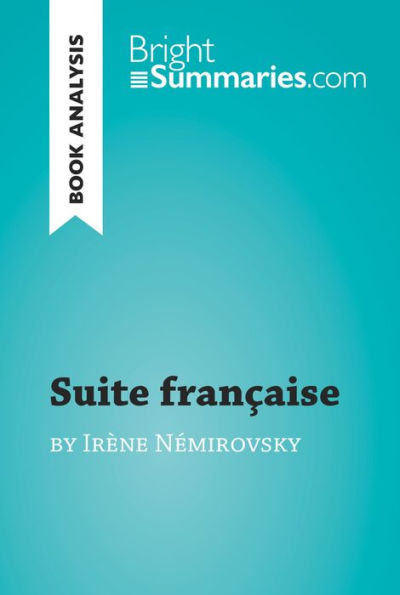 Suite française by Irène Némirovsky (Book Analysis): Detailed Summary, Analysis and Reading Guide