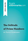 The Solitude of Prime Numbers by Paolo Giordano (Book Analysis): Detailed Summary, Analysis and Reading Guide
