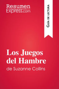 Title: Los Juegos del Hambre de Suzanne Collins (Guía de lectura): Resumen y análisis completo, Author: ResumenExpress