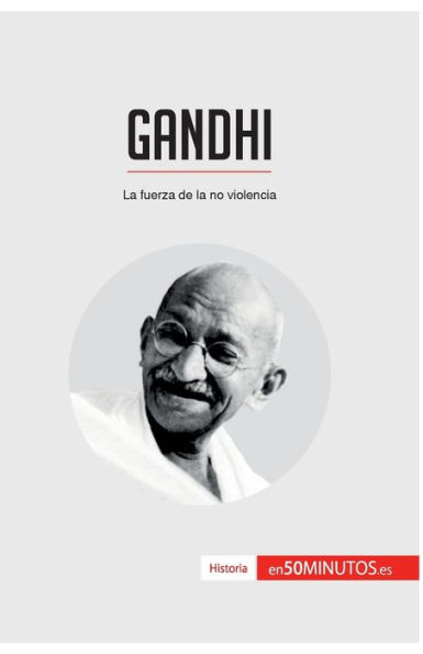 Gandhi: la fuerza de no violencia