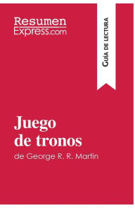 Title: Juego de tronos de George R. R. Martin (Guï¿½a de lectura): Resumen y anï¿½lisis completo, Author: Resumenexpress