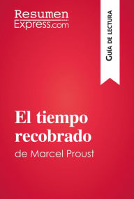 Title: El tiempo recobrado de Marcel Proust (Guía de lectura): Resumen y análisis completo, Author: ResumenExpress