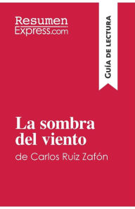 Title: La sombra del viento de Carlos Ruiz Zafï¿½n (Guï¿½a de lectura): Resumen y anï¿½lisis completo, Author: Resumenexpress