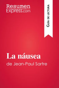 Title: La náusea de Jean-Paul Sartre (Guía de lectura): Resumen y análisis completo, Author: ResumenExpress