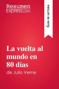 Title: La vuelta al mundo en 80 días de Julio Verne (Guía de lectura): Resumen y análisis completo, Author: ResumenExpress