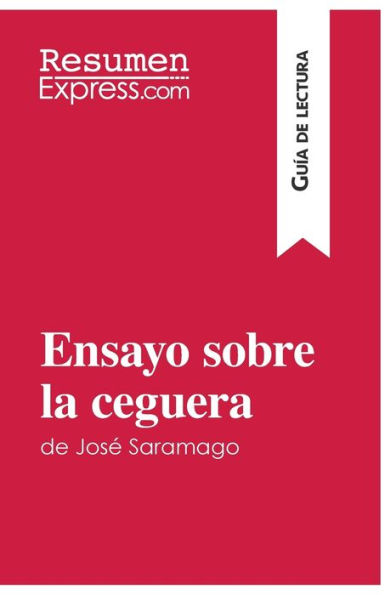 Ensayo sobre la ceguera de JosÃ¯Â¿Â½ Saramago (GuÃ¯Â¿Â½a de lectura): Resumen y anÃ¯Â¿Â½lisis completo