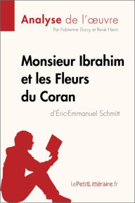 Title: Monsieur Ibrahim et les Fleurs du Coran d'Éric-Emmanuel Schmitt (Analyse de l'oeuvre): Analyse complète et résumé détaillé de l'oeuvre, Author: lePetitLitteraire