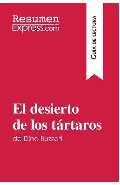 El desierto de los tártaros Dino Buzzati (Guía lectura): Resumen y análisis completo