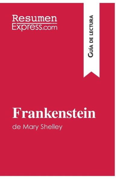 Frankenstein de Mary Shelley (Guía lectura): Resumen y análisis completo