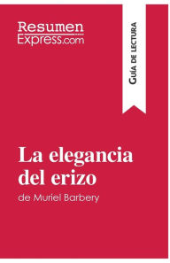 Title: La elegancia del erizo de Muriel Barbery (Guï¿½a de lectura): Resumen y anï¿½lsis completo, Author: Resumenexpress