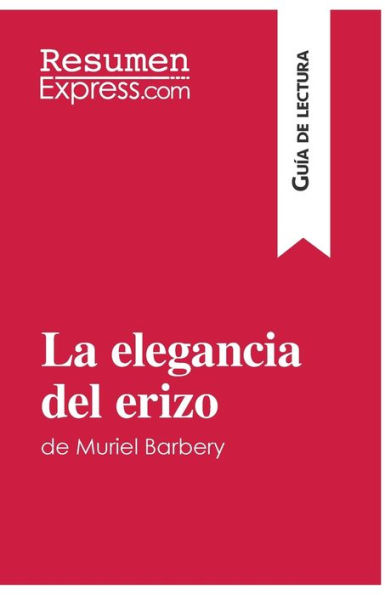 La elegancia del erizo de Muriel Barbery (Guía lectura): Resumen y análsis completo