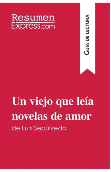 Un viejo que leía novelas de amor Luis Sepúlveda (Guía lectura): Resumen y análisis completo