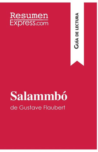 Salammbó de Gustave Flaubert (Guía lectura): Resumen y análisis completo