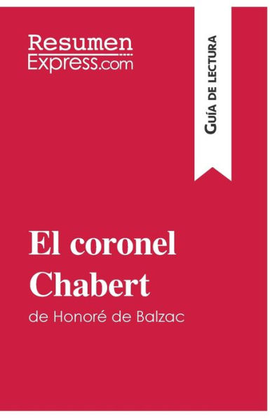 El coronel Chabert de Honoré Balzac (Guía lectura): Resumen y análisis completo