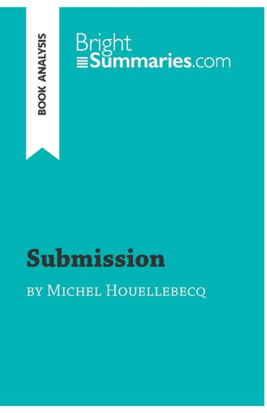 Submission by Michel Houellebecq (Book Analysis): Detailed Summary, Analysis and Reading Guide