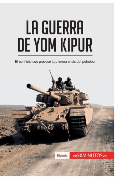 la guerra de Yom Kipur: El conflicto que provocó primera crisis del petróleo