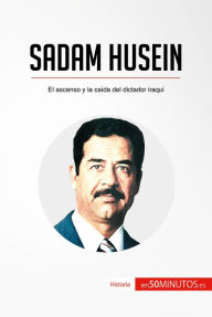 Title: Sadam Husein: El ascenso y la caída del dictador iraquí, Author: 50Minutos