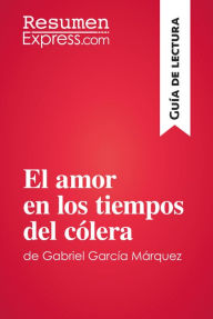 Title: El amor en los tiempos del cólera de Gabriel García Márquez (Guía de lectura): Resumen y análisis completo, Author: ResumenExpress