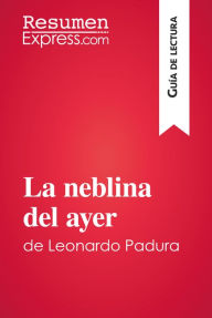 Title: La neblina del ayer de Leonardo Padura (Guía de lectura): Resumen y análisis completo, Author: ResumenExpress