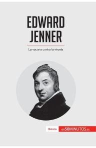 Title: Edward Jenner: La vacuna contra la viruela, Author: 50minutos