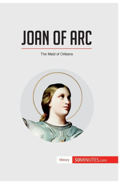 Joan of Arc: The Maid Orléans