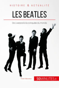 Title: Les Beatles: De Liverpool à la conquête du monde, Author: Pure Kim