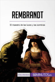 Title: Rembrandt: El maestro de las luces y las sombras, Author: 50Minutos